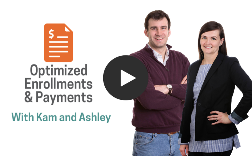Optimized Enrollments and Payments
