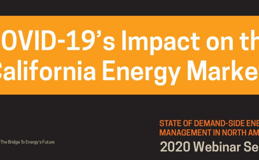 COVID-19’s Impact on the California Energy Market (Video)