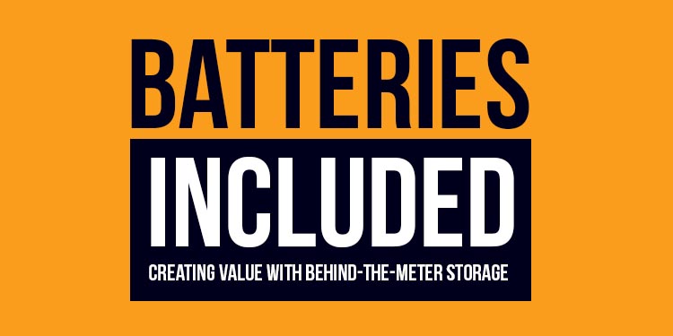 Case Study: Batteries Included: Creating Value with Behind-the-Meter Storage