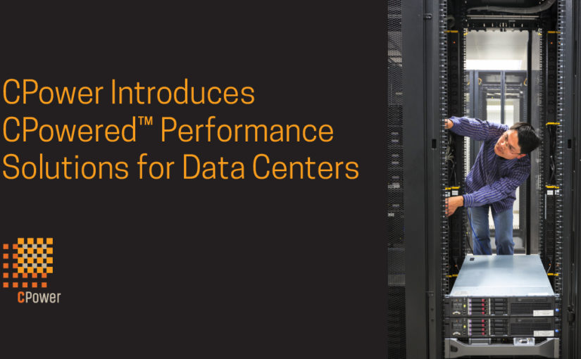 CPower Introduces CPowered™ Performance Solutions for Data Centers  to Optimize Distributed Energy Resources