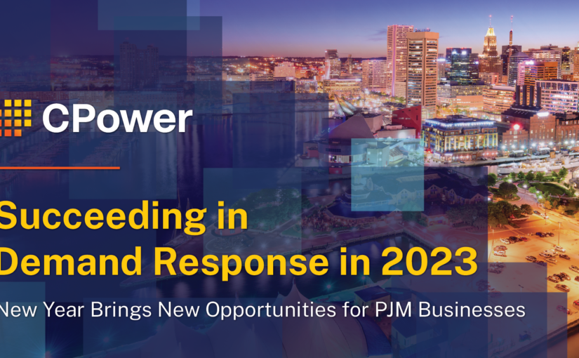Succeeding in Demand Response in 2023 – New Year Brings New Opportunities for PJM Businesses